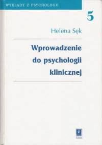 Wprowadzenie do psychologii klinicznej - Helena Sęk