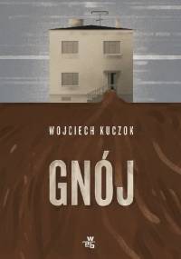 Gnój - Wojciech Kuczok