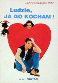 Ludzie, ja go kocham! - Grażyna Grzegorska-Wolin