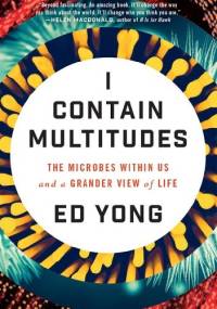 I contain multitudes - Ed Yong