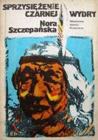 Sprzysiężenie Czarnej Wydry - Nora Szczepańska