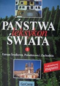 Państwa świata. Leksykon. T. 1, Europa Środkowa, Południowa i Zachodnia - praca zbiorowa