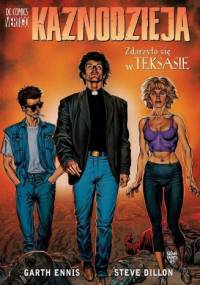 Kaznodzieja: Zdarzyło się w Teksasie - Garth Ennis, Steve Dillon