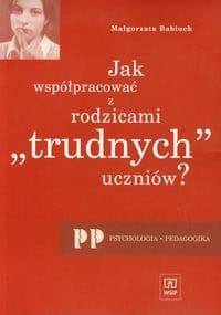 Jak współpracować z rodzicami "trudnych" dzieci? - Małgorzata Babiuch