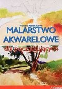 Malarstwo akwarelowe dla początkujących - Francisco Asensio Cerver
