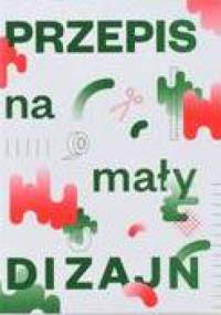 Przepis na mały dizajn - praca zbiorowa