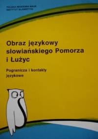 Obraz językowy słowiańskiego Pomorza i Łużyc - Jadwiga Zieniukowa
