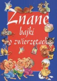 Znane bajki o zwierzętach - praca zbiorowa