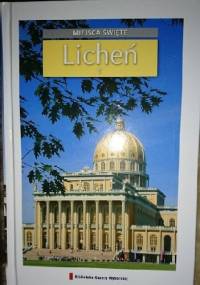 Miejsca święte t. XVI Licheń - praca zbiorowa