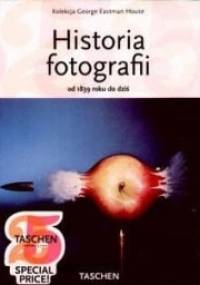 Historia fotografii od 1839 roku do dziś - Kolekcja George Eastman House - praca zbiorowa