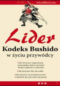 Lider. Kodeks Bushido w życiu przywódcy - Bill Diffenderffer