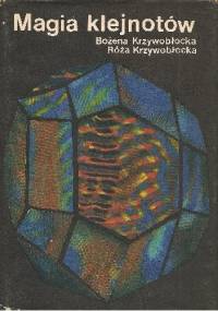 Magia klejnotów - Bożena Krzywobłocka, Róża Krzywobłocka