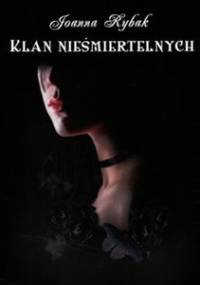 Klan Nieśmiertelnych - Joanna Rybak