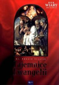 Tajemnice Ewangelii. Rok wiary 2012/2013 - Edward Staniek