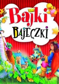 Bajki Bajeczki - praca zbiorowa