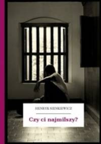 Czy ci najmilszy? - Henryk Sienkiewicz