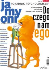 Poradnik Psychologiczny POLITYKI. Ja, my, oni. - Tom 30 „Do czego nam ego” - Redakcja tygodnika Polityka