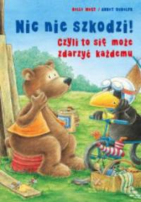 Nic nie szkodzi! Czyli to się może zdarzyć każdemu - Nele Moost, Annet Rudolph