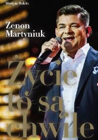 Życie to są chwile - Zenon Martyniuk, Martyna Rokita