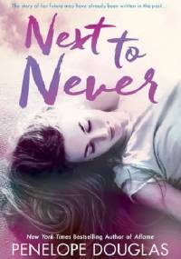 Next to Never - Penelope Douglas