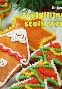 Z wigilijnego stołu wzięte - Robert Łobko