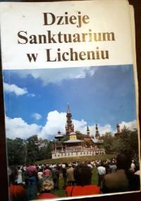 Dzieje sanktuarium w Licheniu - Eugeniusz Makulski