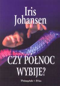 Czy północ wybije? - Iris Johansen