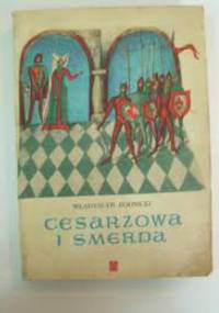 Cesarzowa i Smerda. Powieść historyczna z XII wieku. - Władysław Bodnicki