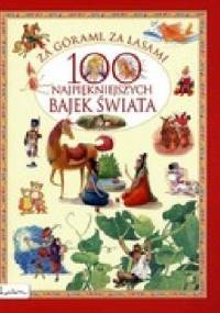 Za górami, za lasami. 100 najpiękniejszych bajek świata