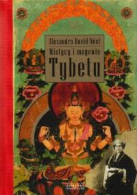 Mistycy i magowie Tybetu - Alexandra David-Néel