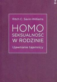 Homoseksualność w rodzinie. Ujawnianie tajemnicy - Ritch C. Savin-Williams