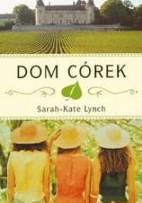 Dom córek - Sarah-Kate Lynch