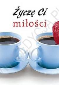Życzę Ci miłości - praca zbiorowa
