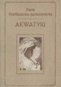 Akwatyki - Maria Pawlikowska-Jasnorzewska