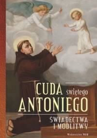 Cuda świętego Antoniego. Świadectwa i modlitwy - Elżbieta Polak
