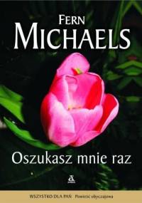 Oszukasz mnie raz - Fern Michaels