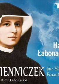 Dzienniczek św. Siostry Faustyny - Halina Łabonarska