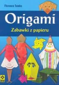 Origami zabawki z papieru - Florence Temko