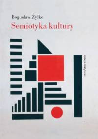 Semiotyka kultury - Bogusław Żyłko