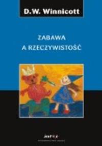 Zabawa a rzeczywistość - Donald W. Winnicott