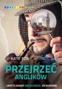 Przejrzeć Anglików - Kate Fox