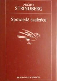 Spowiedź szaleńca - August Strindberg