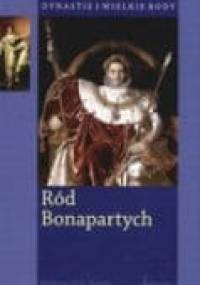 Ród Bonapartych. Dynastie i wielkie rody - William H. C. Smith