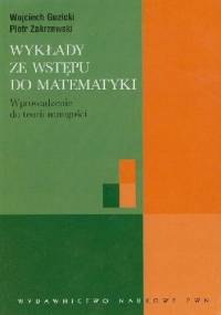 Wykłady ze wstępu do matematyki. Wprowadzenie do teorii mnogości - Wojciech Guzicki, Piotr Zakrzewski