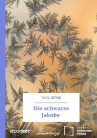 Die schwarze Jakobe - Paul Heyse