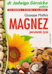 Magnez pierwiastek życia - Giuseppe Maffeis