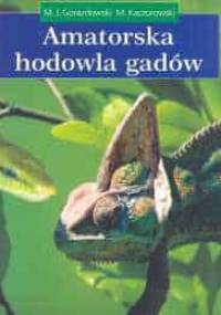 Amatorska hodowla gadów - Michał Kaczorowski, Marcin Jan Gorazdowski