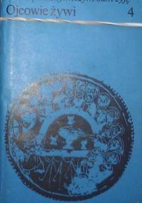 "Karmię Was tym, czym sam żyję". [4], Ojcowie Kościoła prowadzą przez święta roku kościelnego - praca zbiorowa