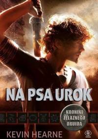 Na psa urok - Kevin Hearne