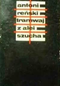 Tramwaj z alei Szucha - Antoni Reński